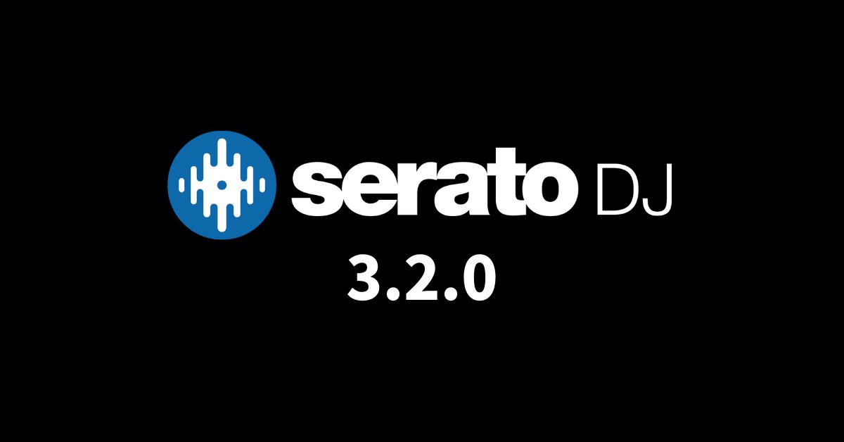 Serato DJの最新バージョン3.2.0がリリース。新しいFXでサウンドがさらに強化